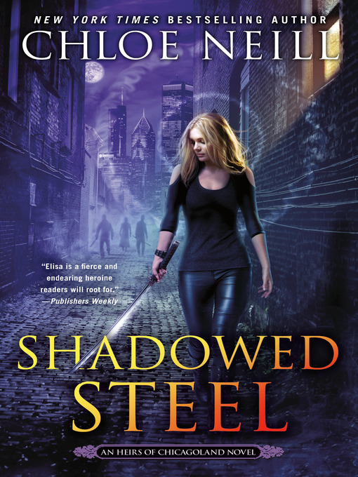Title details for Shadowed Steel by Chloe Neill - Available